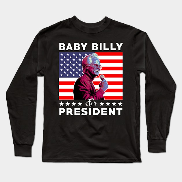 Baby Billy for President Long Sleeve T-Shirt by Permisarsi